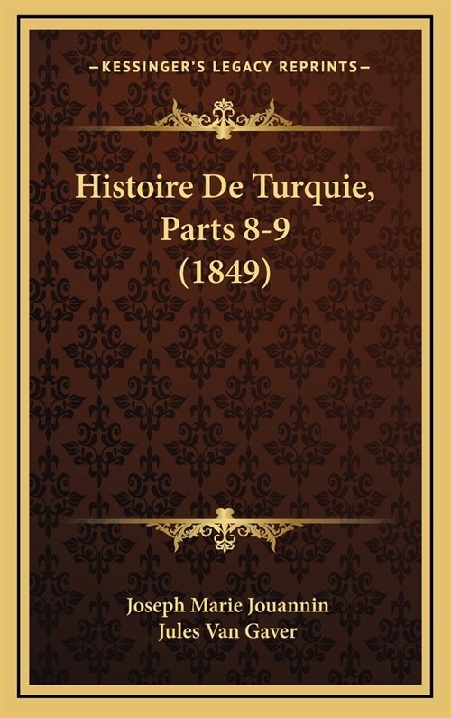 Histoire de Turquie, Parts 8-9 (1849) (Hardcover)