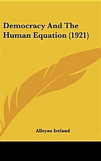 Democracy and the Human Equation (1921) (Hardcover)