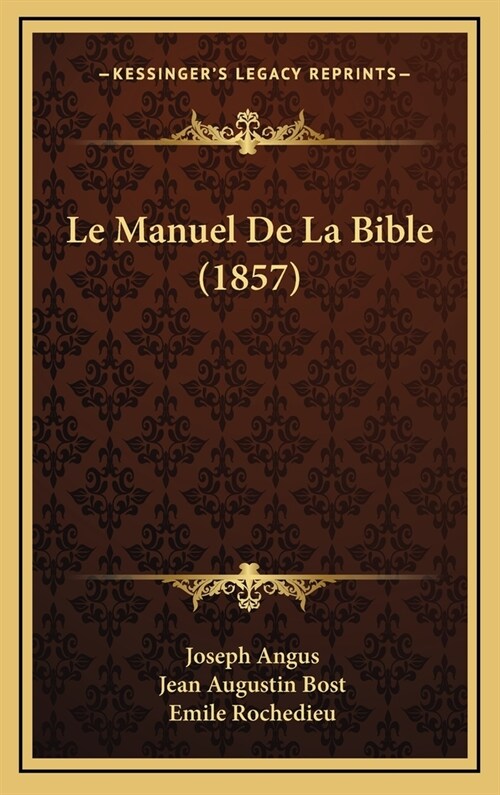 Le Manuel de La Bible (1857) (Hardcover)