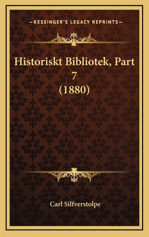 Historiskt Bibliotek, Part 7 (1880) (Hardcover)