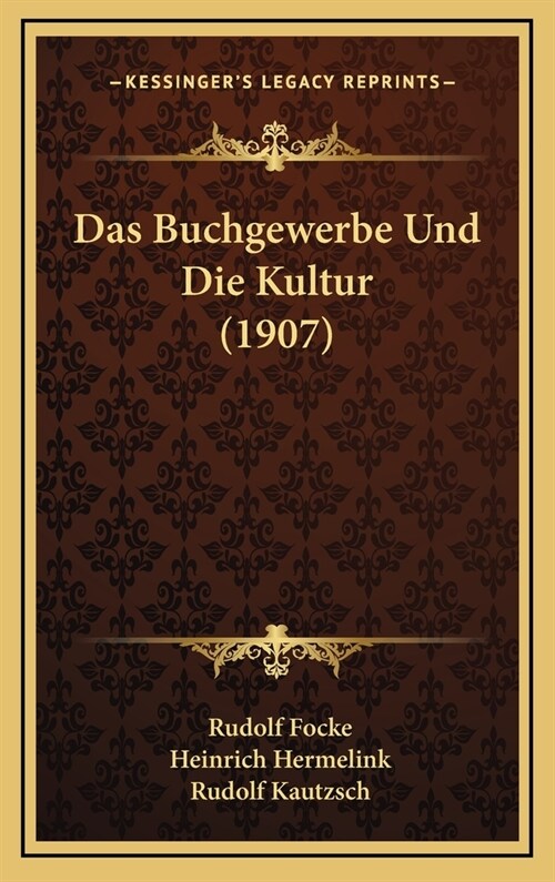 Das Buchgewerbe Und Die Kultur (1907) (Hardcover)