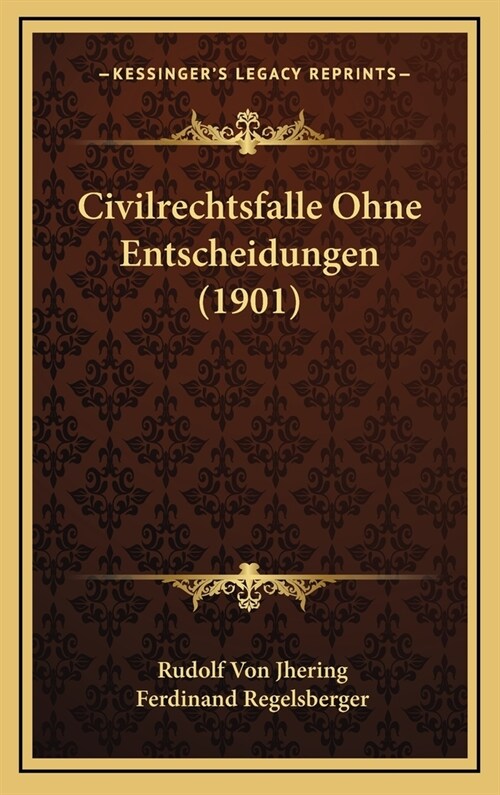 Civilrechtsfalle Ohne Entscheidungen (1901) (Hardcover)