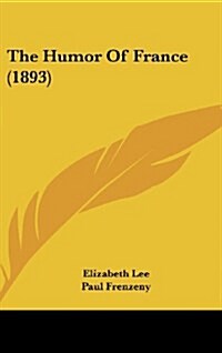 The Humor of France (1893) (Hardcover)