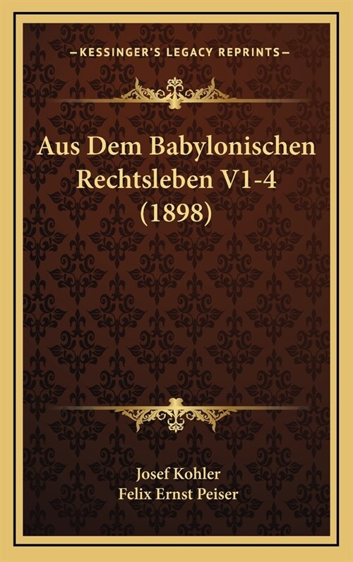 Aus Dem Babylonischen Rechtsleben V1-4 (1898) (Hardcover)