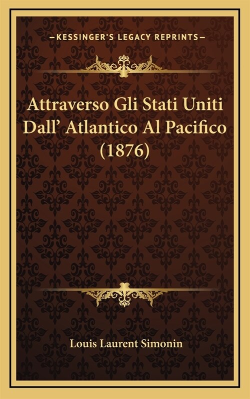 Attraverso Gli Stati Uniti Dall Atlantico Al Pacifico (1876) (Hardcover)