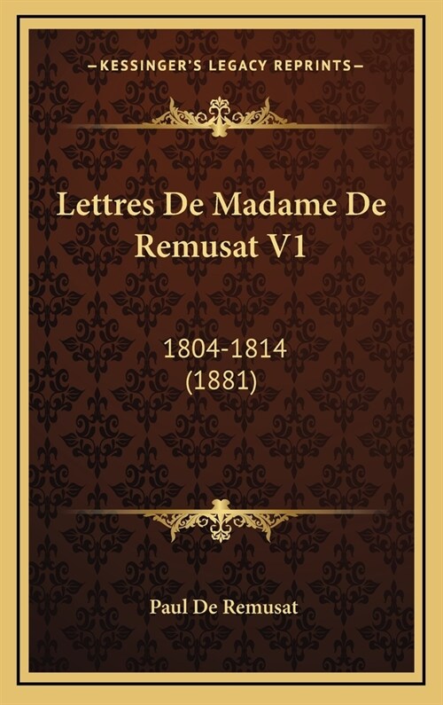 Lettres de Madame de Remusat V1: 1804-1814 (1881) (Hardcover)