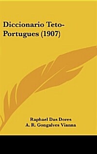 Diccionario Teto-Portugues (1907) (Hardcover)