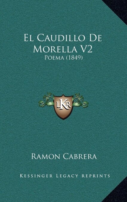 El Caudillo de Morella V2: Poema (1849) (Hardcover)