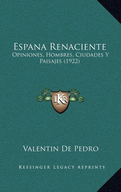 Espana Renaciente: Opiniones, Hombres, Ciudades y Paisajes (1922) (Hardcover)