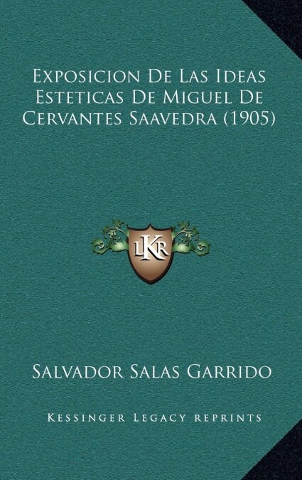 Exposicion de Las Ideas Esteticas de Miguel de Cervantes Saavedra (1905) (Hardcover)