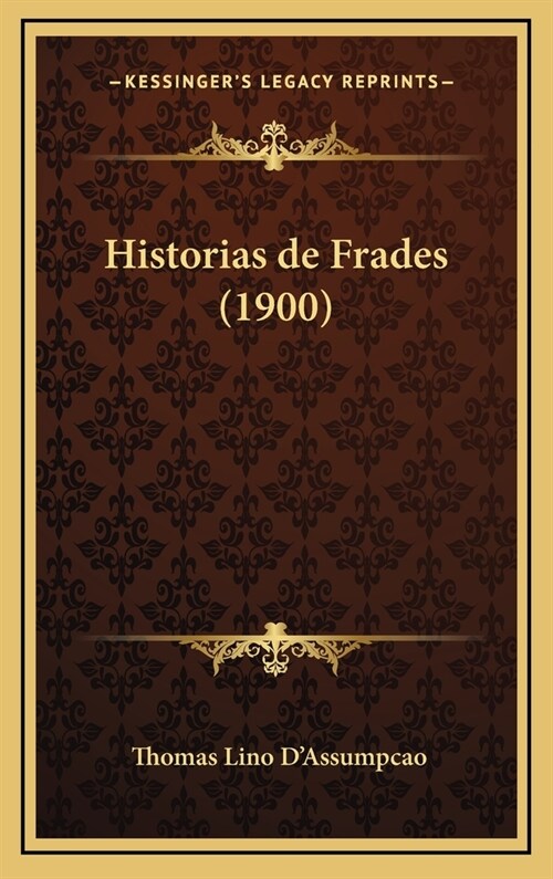 Historias de Frades (1900) (Hardcover)