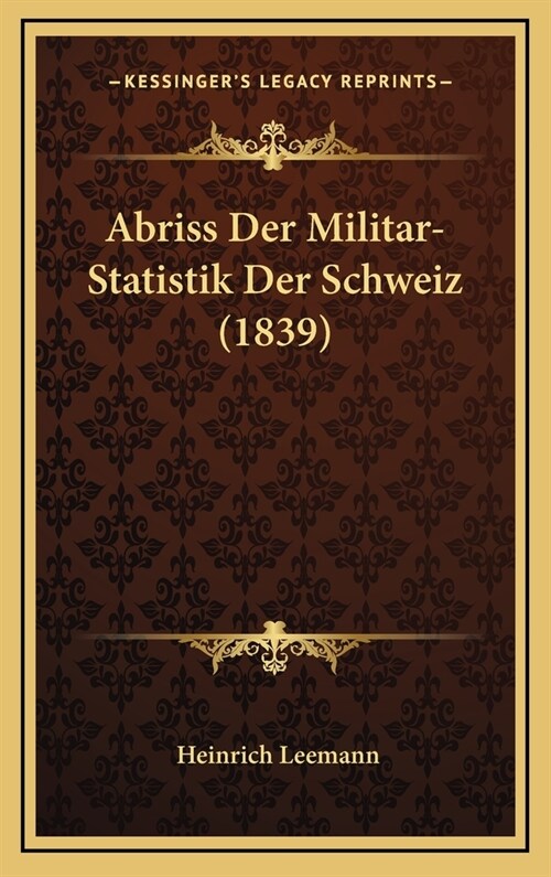 Abriss Der Militar-Statistik Der Schweiz (1839) (Hardcover)