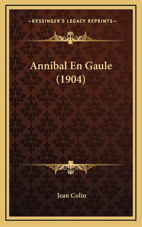 Annibal En Gaule (1904) (Hardcover)