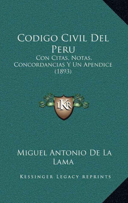 Codigo Civil del Peru: Con Citas, Notas, Concordancias y Un Apendice (1893) (Hardcover)
