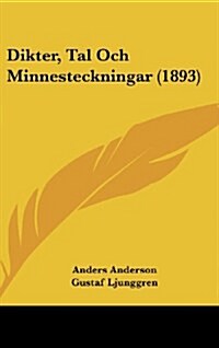 Dikter, Tal Och Minnesteckningar (1893) (Hardcover)