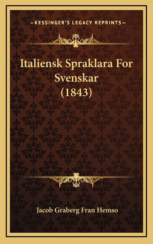 Italiensk Spraklara for Svenskar (1843) (Hardcover)