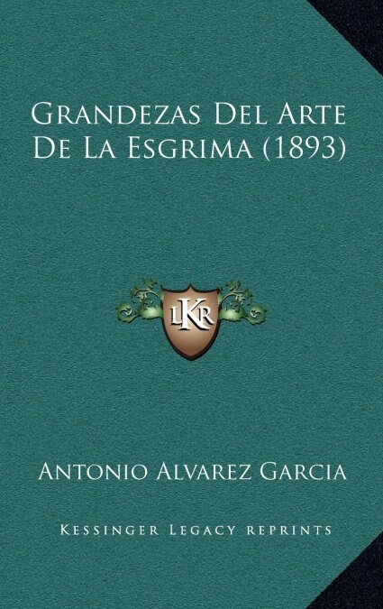 Grandezas del Arte de La Esgrima (1893) (Hardcover)