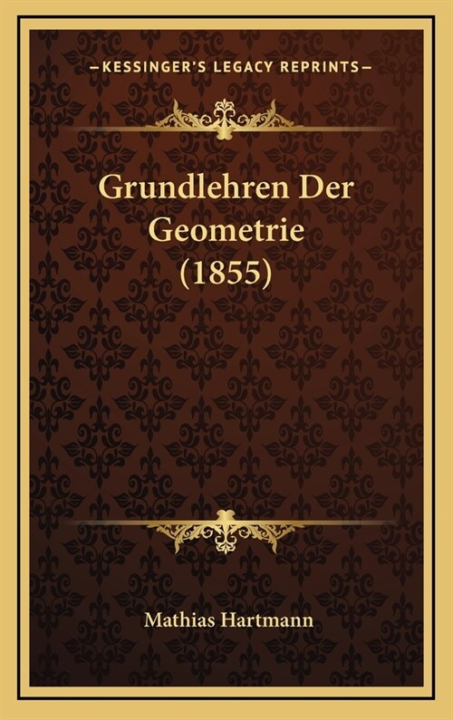 Grundlehren Der Geometrie (1855) (Hardcover)