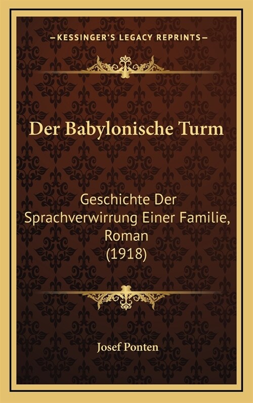Der Babylonische Turm: Geschichte Der Sprachverwirrung Einer Familie, Roman (1918) (Hardcover)