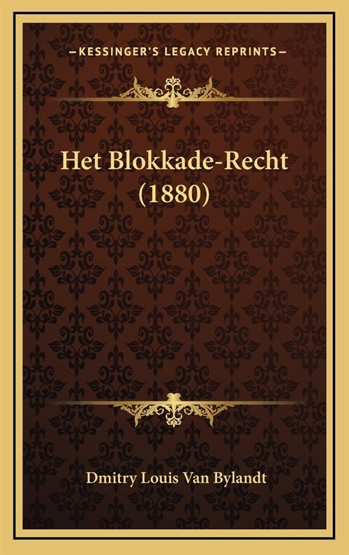 Het Blokkade-Recht (1880) (Hardcover)