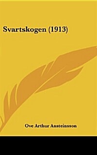 Svartskogen (1913) (Hardcover)