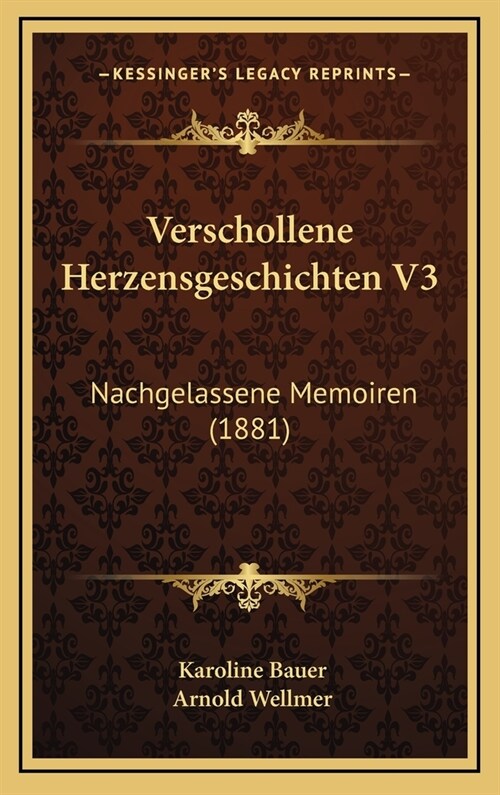 Verschollene Herzensgeschichten V3: Nachgelassene Memoiren (1881) (Hardcover)