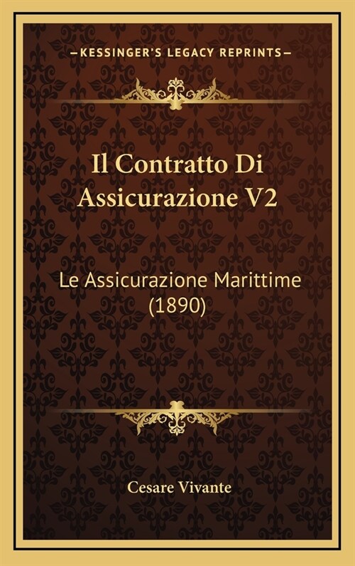 Il Contratto Di Assicurazione V2: Le Assicurazione Marittime (1890) (Hardcover)