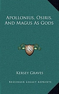 Apollonius, Osiris, and Magus as Gods (Hardcover)