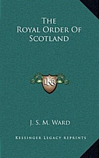 The Royal Order of Scotland (Hardcover)