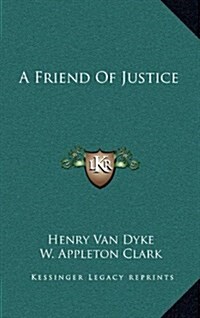 A Friend of Justice (Hardcover)