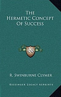 The Hermetic Concept of Success (Hardcover)