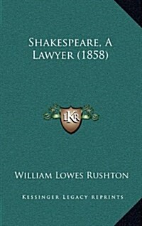 Shakespeare, a Lawyer (1858) (Hardcover)