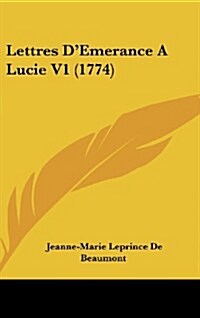 Lettres DEmerance a Lucie V1 (1774) (Hardcover)