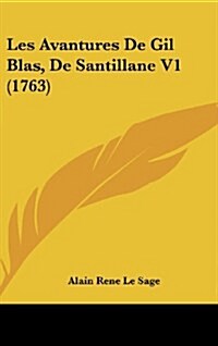 Les Avantures de Gil Blas, de Santillane V1 (1763) (Hardcover)