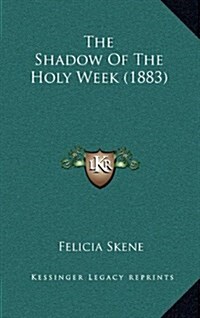 The Shadow of the Holy Week (1883) (Hardcover)
