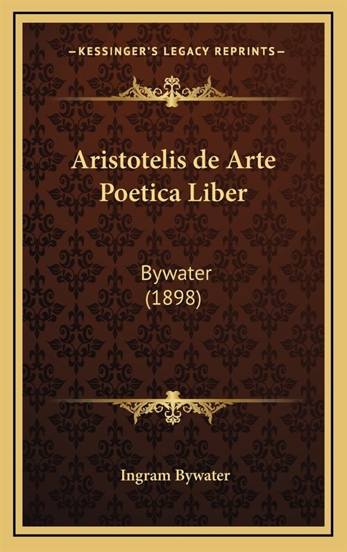 Aristotelis de Arte Poetica Liber: Bywater (1898) (Hardcover)