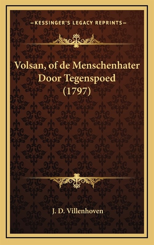 Volsan, of de Menschenhater Door Tegenspoed (1797) (Hardcover)