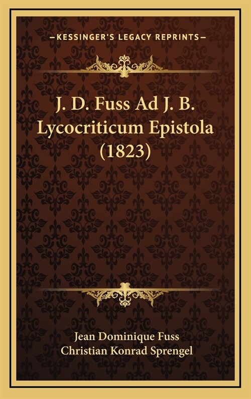 J. D. Fuss Ad J. B. Lycocriticum Epistola (1823) (Hardcover)