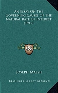 An Essay on the Governing Causes of the Natural Rate of Interest (1912) (Hardcover)