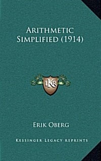 Arithmetic Simplified (1914) (Hardcover)