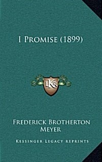 I Promise (1899) (Hardcover)