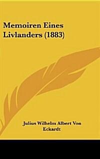 Memoiren Eines Livlanders (1883) (Hardcover)