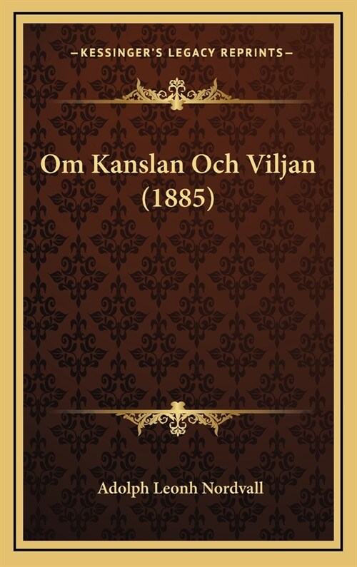 Om Kanslan Och Viljan (1885) (Hardcover)