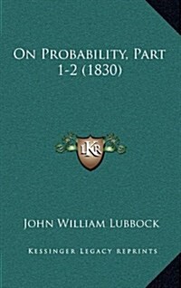 On Probability, Part 1-2 (1830) (Hardcover)