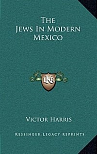 The Jews in Modern Mexico (Hardcover)
