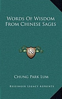 Words of Wisdom from Chinese Sages (Hardcover)