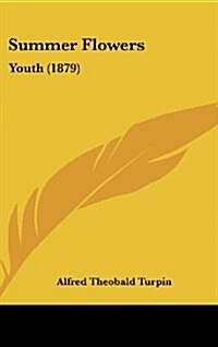 Summer Flowers: Youth (1879) (Hardcover)