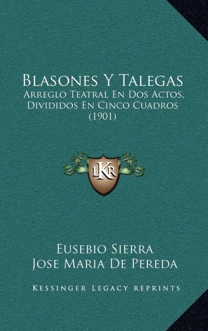 Blasones y Talegas: Arreglo Teatral En DOS Actos, Divididos En Cinco Cuadros (1901) (Hardcover)