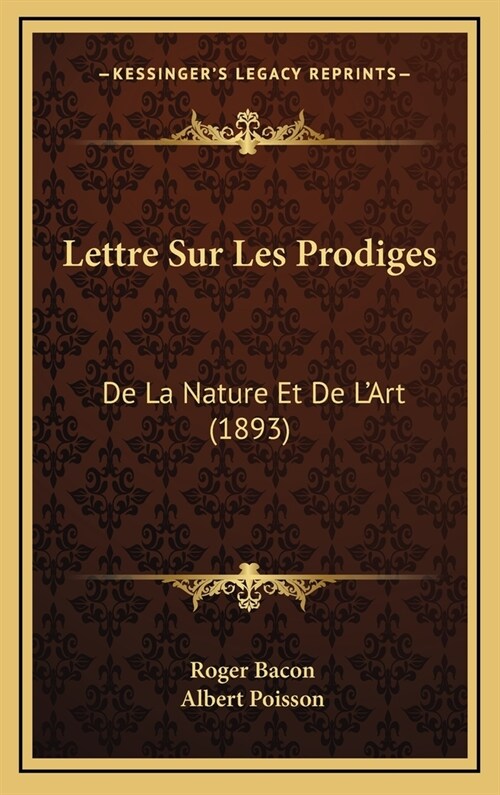 Lettre Sur Les Prodiges: de La Nature Et de LArt (1893) (Hardcover)