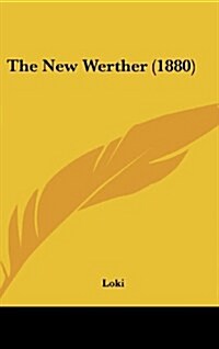 The New Werther (1880) (Hardcover)